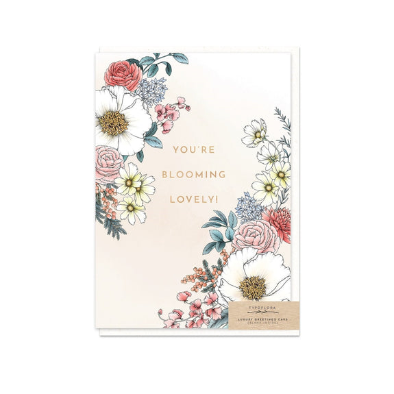 Greeting Card - You're blooming lovely