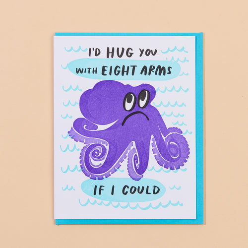 Greeting Card - I’d hug you with eight arms if I could