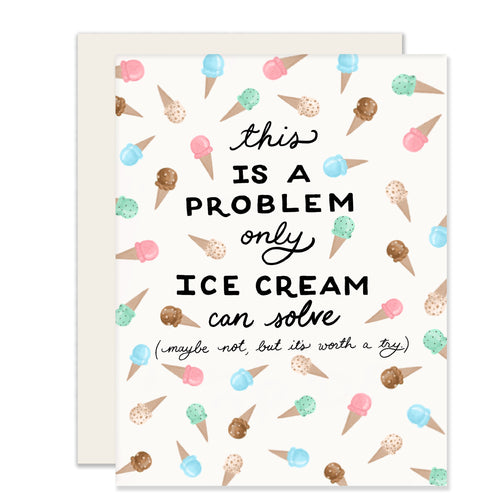 Greeting Card - Its a problem ice cream can solve